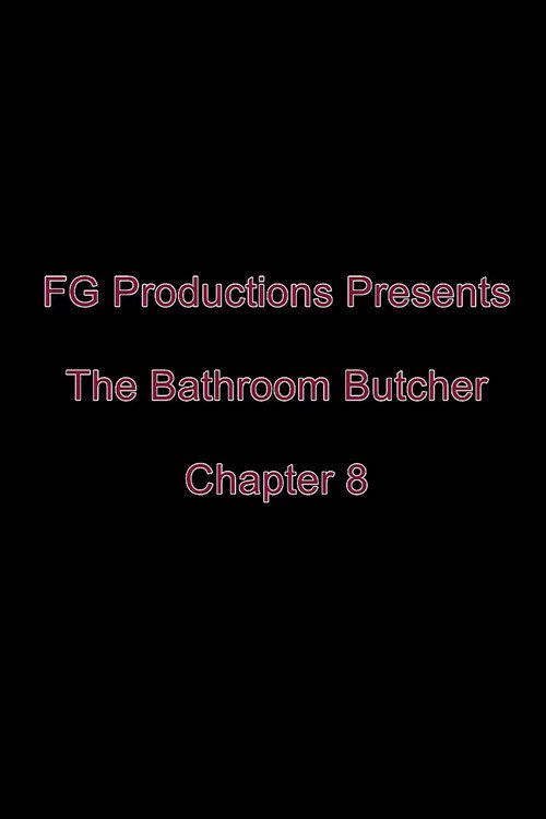 The Bathroom Butcher: Chapter 8 (2016) movie poster