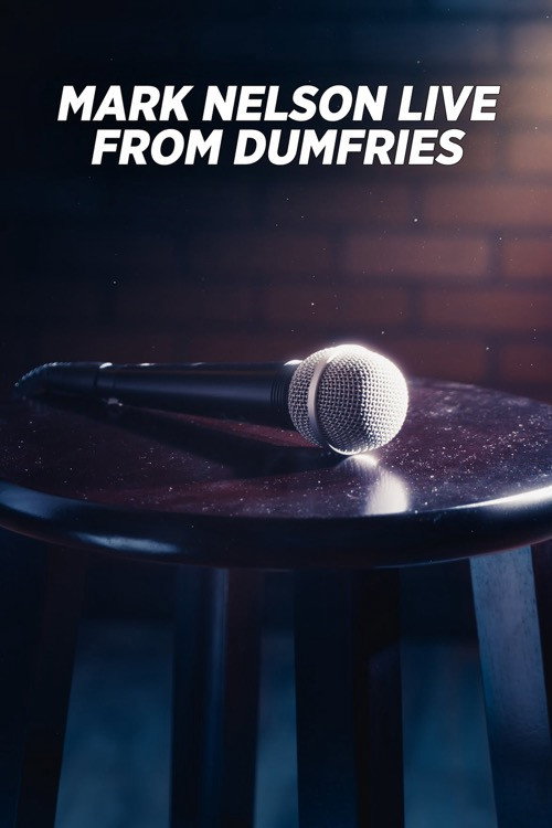 Mark Nelson: Live from Dumfries (2024) movie poster