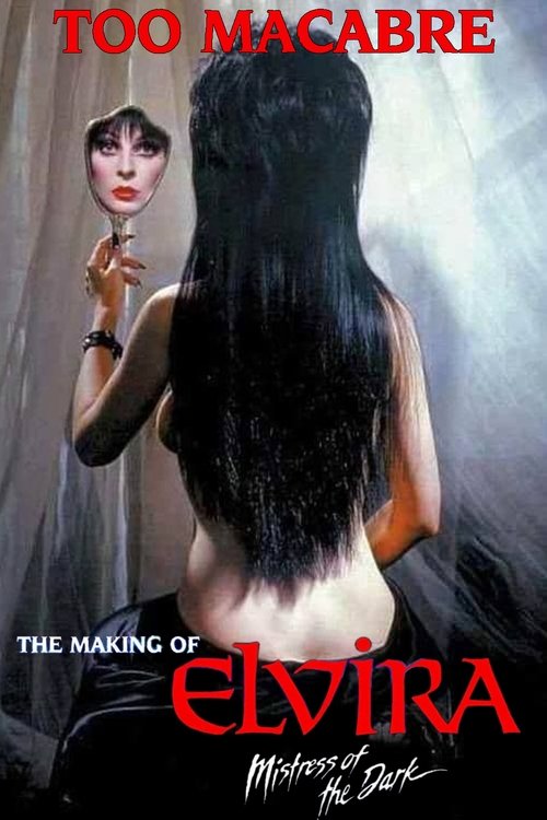Too Macabre: The Making of Elvira, Mistress of the Dark (2018) movie poster