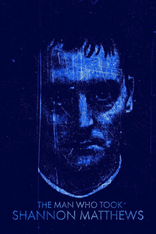 The Man Who Took Shannon Matthews (2022) movie poster