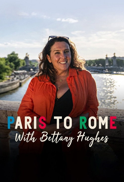 From Paris to Rome with Bettany Hughes (2022) TV show poster