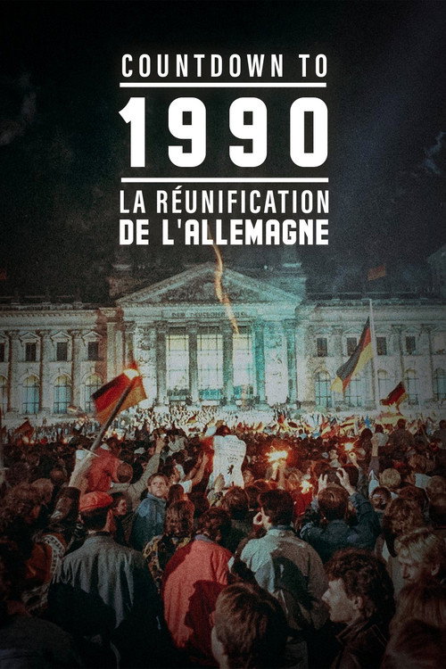 Countdown To 1990 : La Réunification de l'Allemagne (2020) movie poster