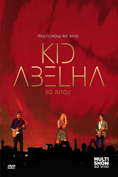 Kid Abelha 30 Anos - Multishow Ao Vivo (2012) movie poster