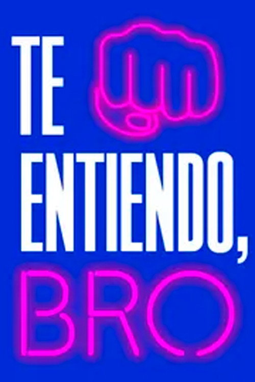 Te entiendo, bro (2023) TV show poster