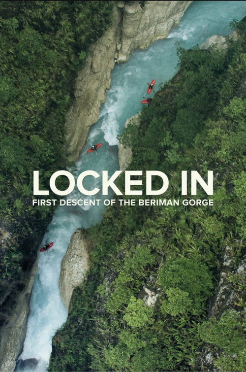 Locked In: First Descent of the Beriman Gorge (2018) movie poster