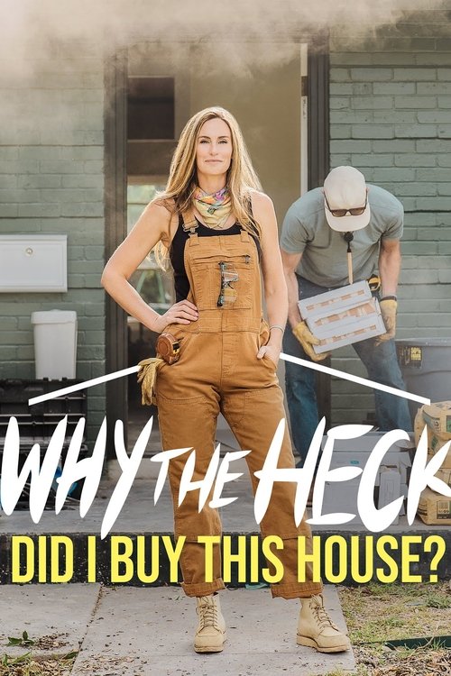 Why the Heck Did I Buy This House? (2022) TV show poster
