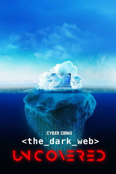 Cyber Crime: The Dark Web Uncovered (2022) movie poster