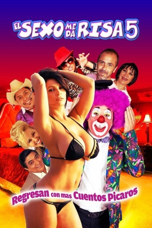 El sexo me da risa 5 (2017) movie poster
