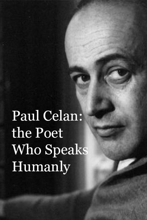 Paul Celan: the Poet Who Speaks Humanly (2015) movie poster