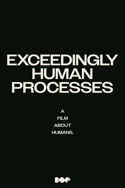 Exceedingly Human Processes (2024) movie poster
