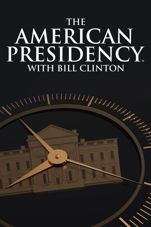 The American Presidency with Bill Clinton (2022) TV show poster