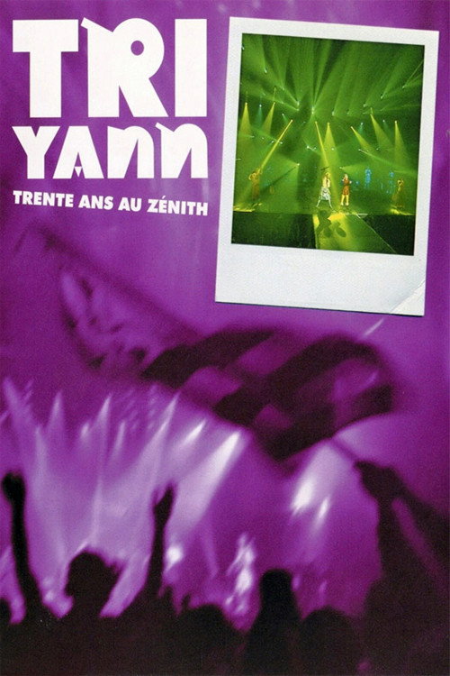 Tri Yann : Trente Ans Au Zénith (2003) movie poster
