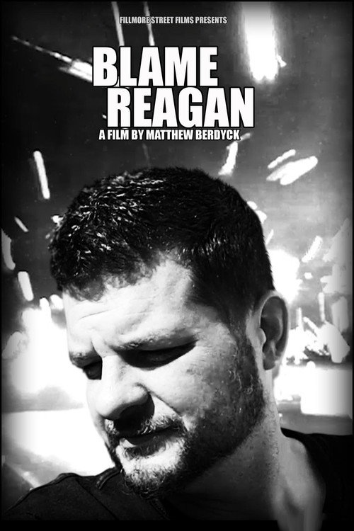 Matthew Berdyck’s Blame Reagan (2013) movie poster