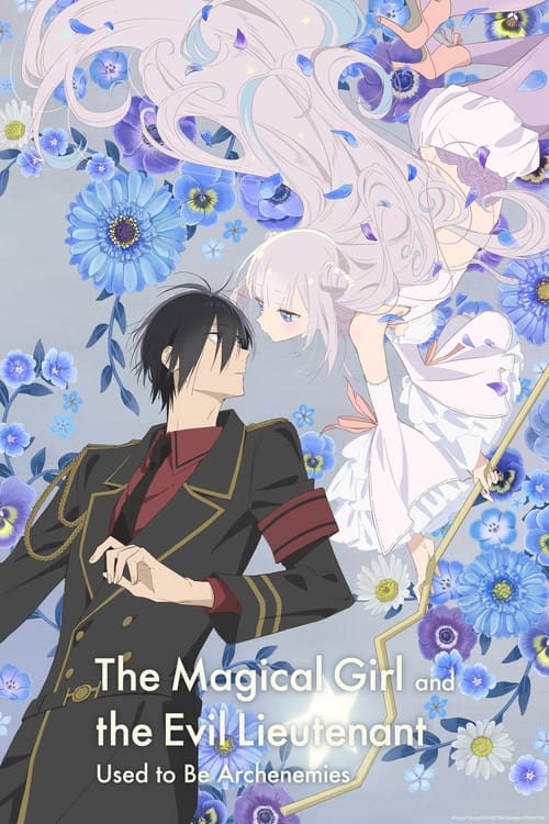The Magical Girl and the Evil Lieutenant Used to Be Archenemies (2024) TV show poster