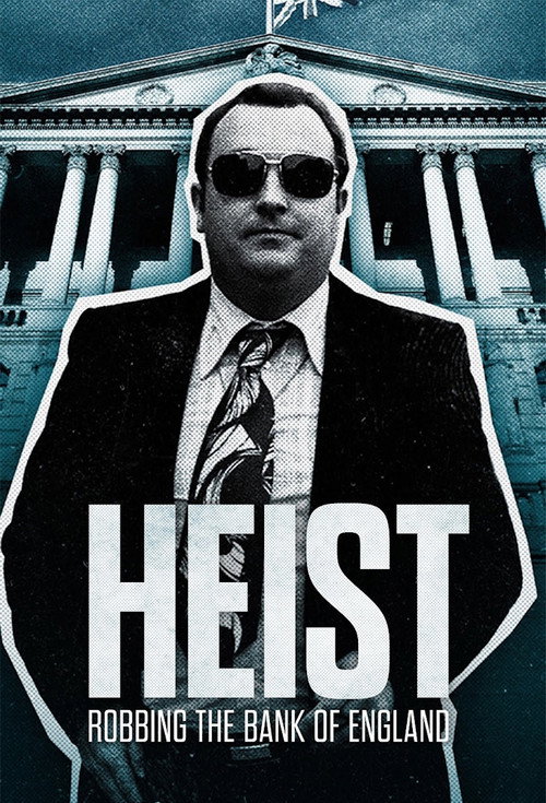 Heist: Robbing the Bank of England (2025) TV show poster