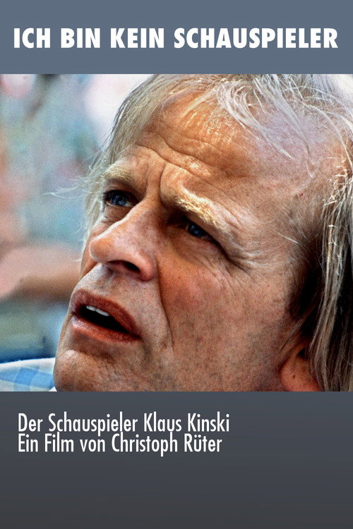Klaus Kinski: I'm not an actor (2000) movie poster