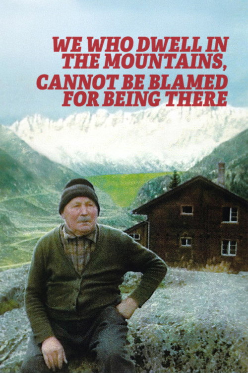 We Who Dwell in the Mountains Cannot Be Blamed for Being There (1974) movie poster