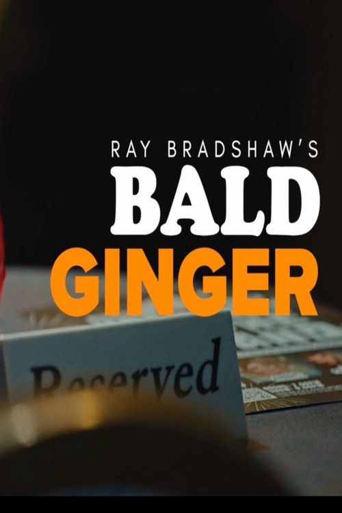 Ray Bradshaw's Bald Ginger (2025) movie poster