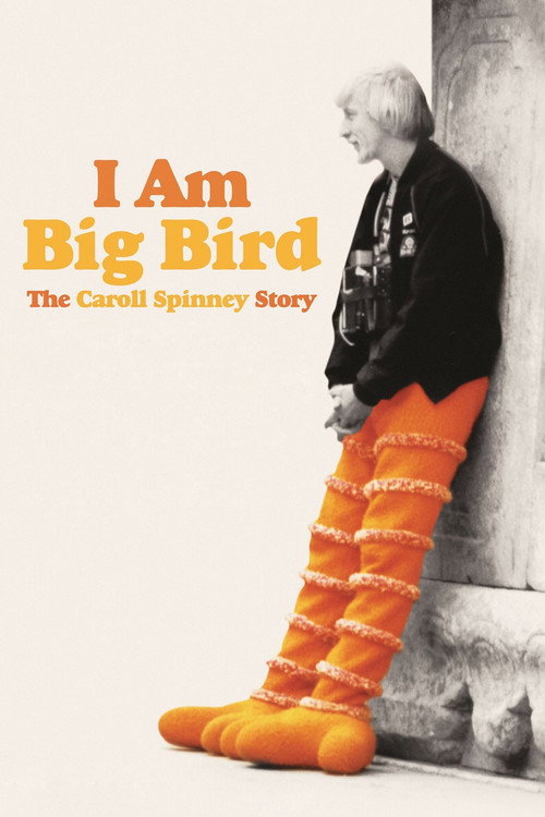 I Am Big Bird: The Caroll Spinney Story (2015) movie poster