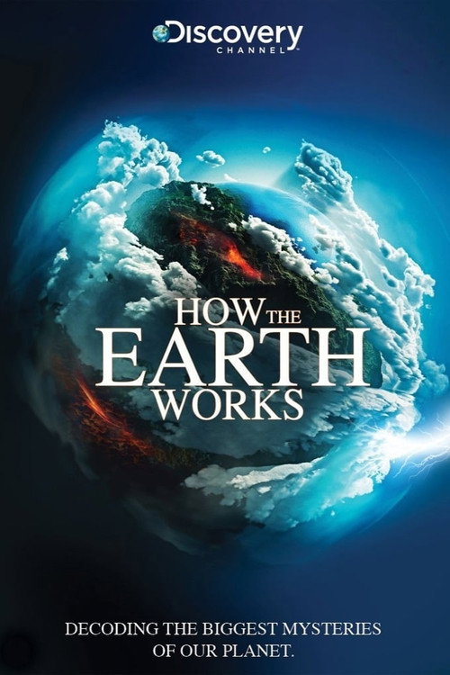 How The Earth Works (2013) TV show poster