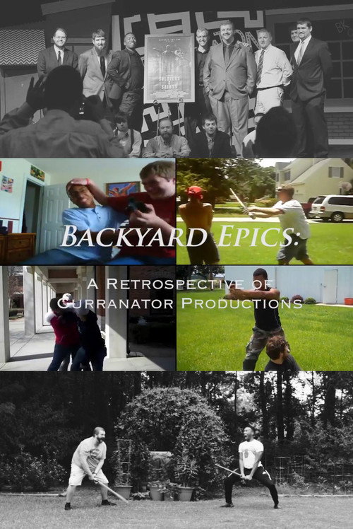 Backyard Epics: A Retrospective of Curranator Productions (2018) movie poster