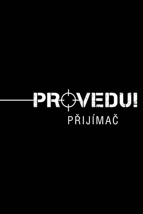 Provedu! Přijímač (2017) TV show poster