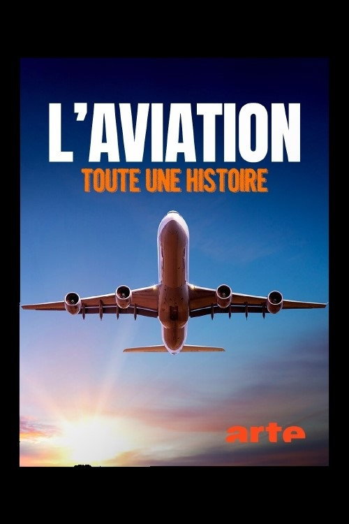 L'aviation, toute une histoire (2022) TV show poster
