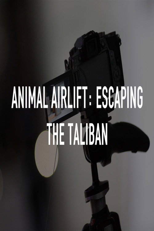Animal Airlift: Escaping the Taliban (2022) movie poster