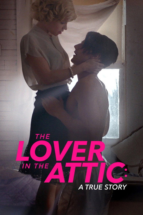 The Lover in the Attic: A True Story (2018) movie poster