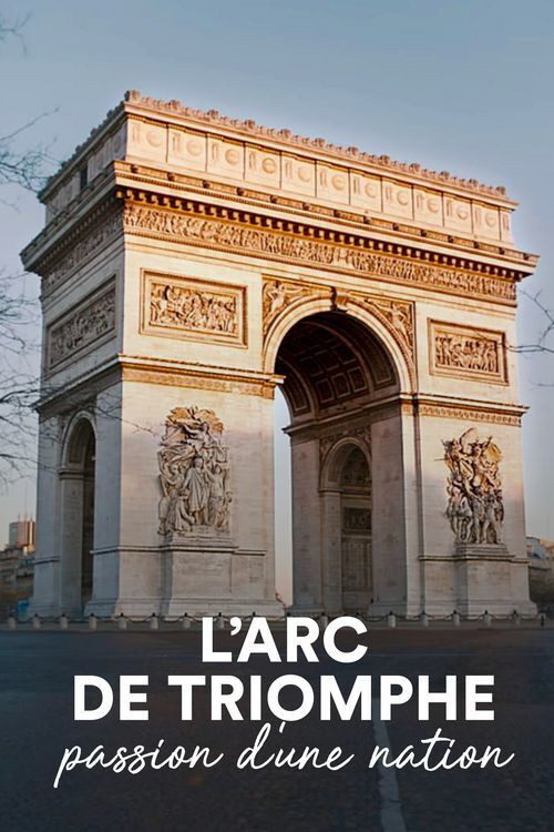 The Arc de Triomphe: A Nation's Passion (2021) movie poster