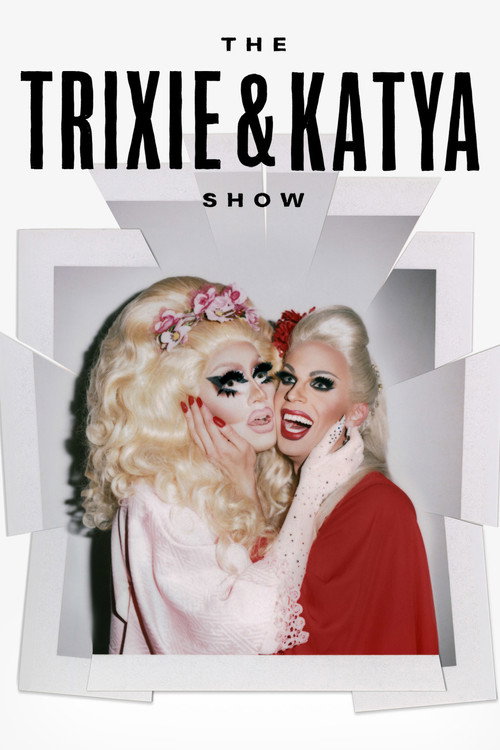 The Trixie & Katya Show (2017) TV show poster