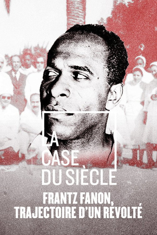 Frantz Fanon, trajectoire d'un révolté (2021) movie poster