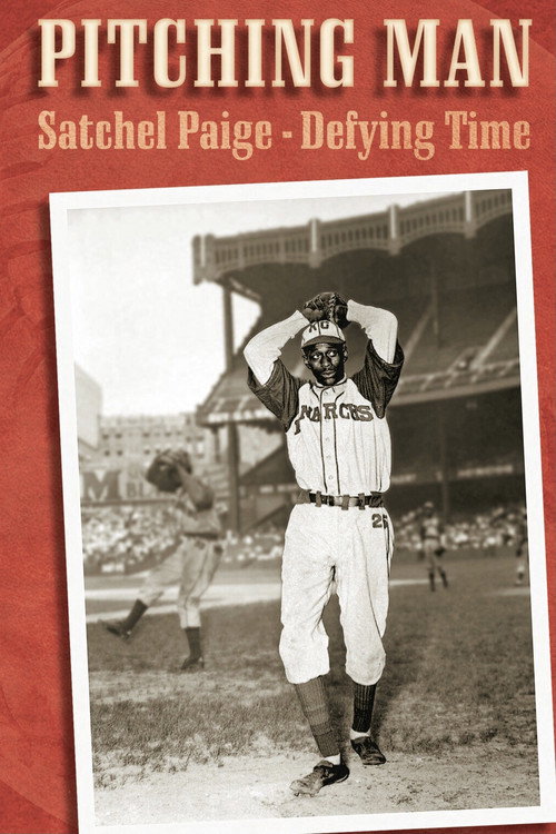 Pitching Man: Satchel Paige Defying Time (2009) movie poster
