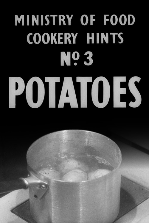 Ministry of Food Cookery Hints No. 3 - Potatoes (1940) movie poster