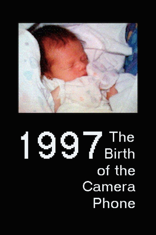 1997: The Birth of the Camera Phone (2017) movie poster