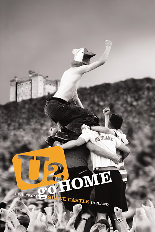 U2 Go Home: Live from Slane Castle, Ireland (2003) movie poster