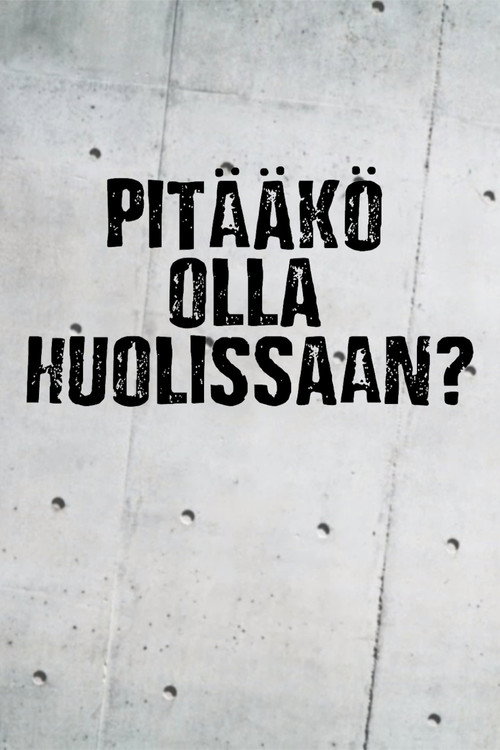 Pitääkö olla huolissaan? (2016) TV show poster