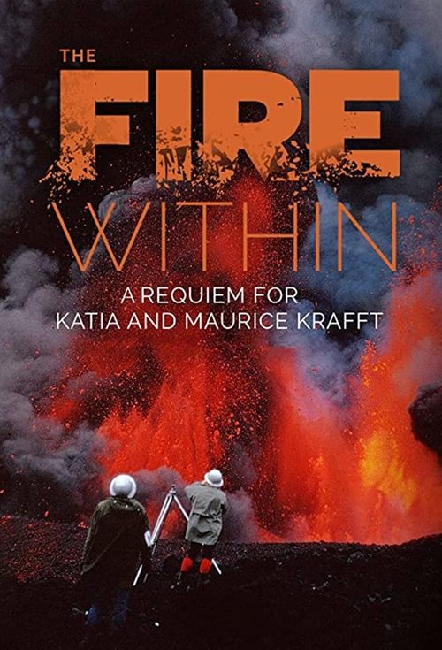 The Fire Within: A Requiem for Katia and Maurice Krafft (2024) movie poster