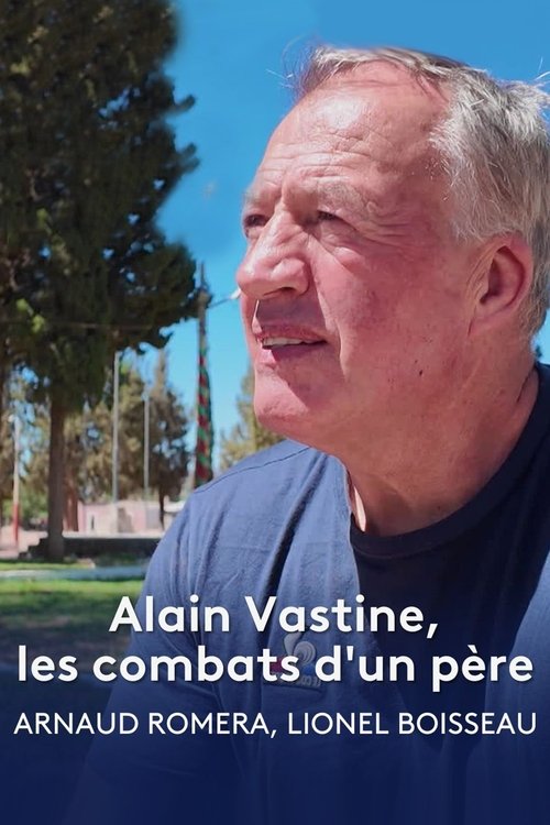 Alain Vastine, les combats d'un père (2024) movie poster