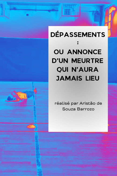 Dépassements : ou annonce d'un meurtre qui n'aura jamais lieu (2024) movie poster