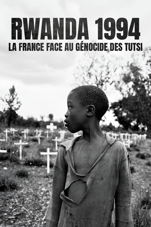 Rwanda 1994 - La France face au génocide des Tutsi (2024) movie poster