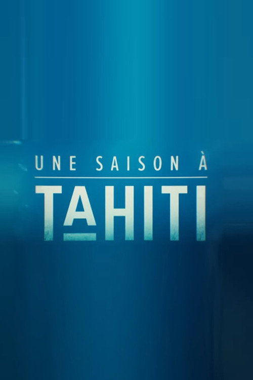 Une saison à Tahiti (2018) TV show poster