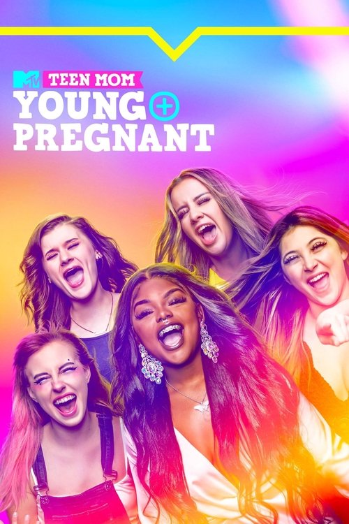 Teen Mom: Young + Pregnant (2018) TV show poster