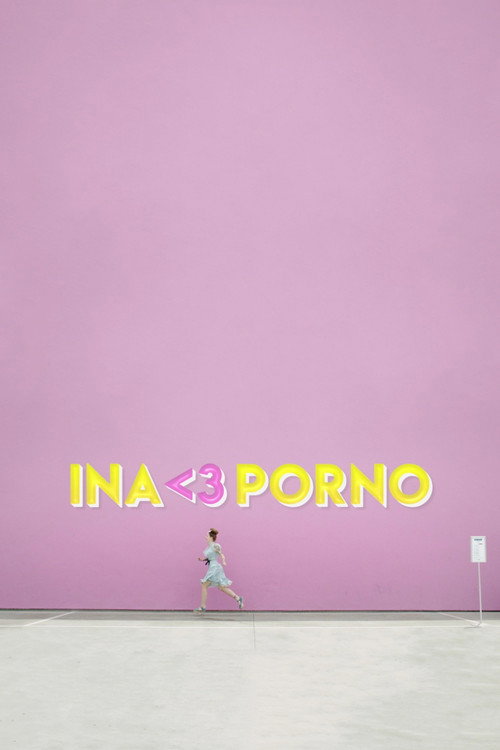 Ina <3 Porno (2018) TV show poster