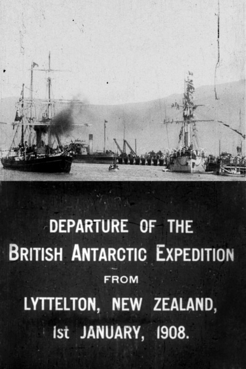 Departure of the British Antarctic Expedition from Lyttelton, New Zealand, 1st January, 1908. (1908) movie poster