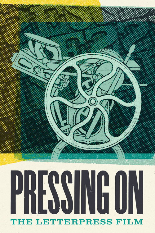 Pressing On: The Letterpress Film (2017) movie poster