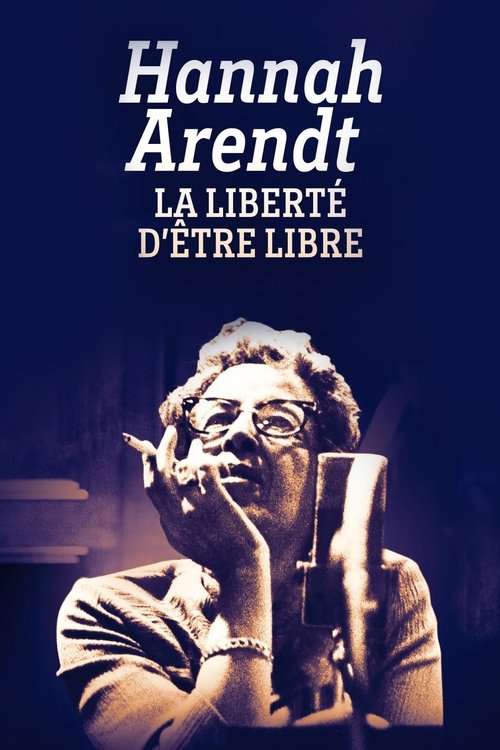Hannah Arendt, la liberté d'être libre (2023) movie poster