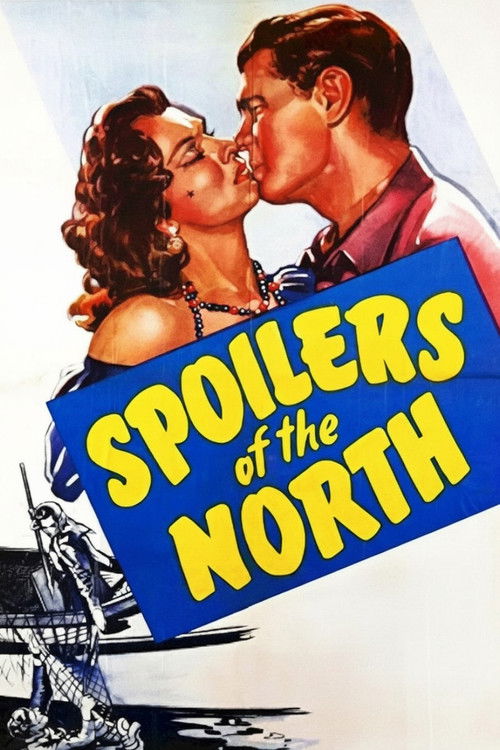 Spoilers of the North (1947) movie poster