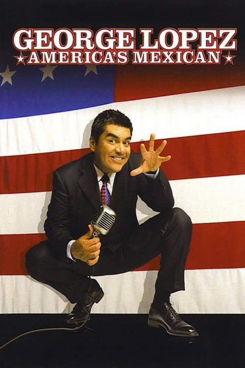 George Lopez: America's Mexican (2007) movie poster