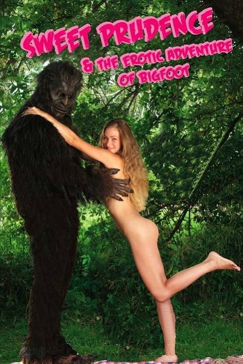 Sweet Prudence & the Erotic Adventure of Bigfoot (2011) movie poster